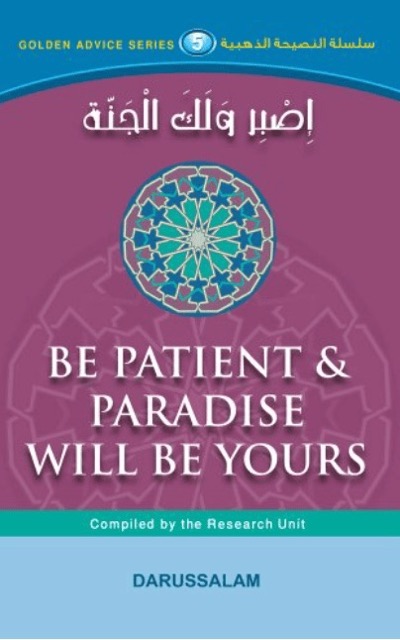 Be Patient & Paradise Will Be Yours (Golden Advice Series 5)