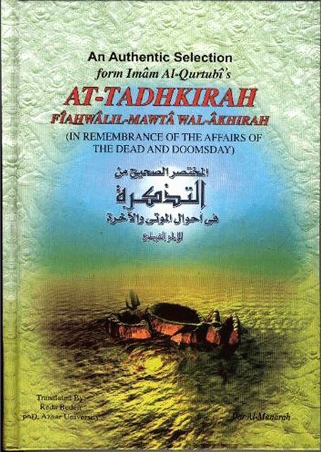 Selection from Imam Al-Quturbi's In Remembrance of the Affairs of the Dead and Doomsday