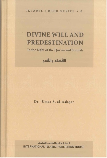 Divine Will Predestination (Islamic Creed Series 8)