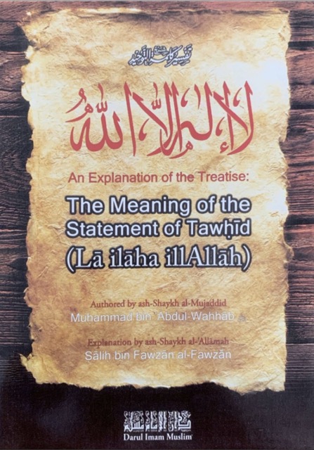 The Meaning of the Statement of Tawhid (La-ilaha-illAllah)
