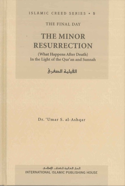 The Minor Ressurection (Islamic Creed Series 5)