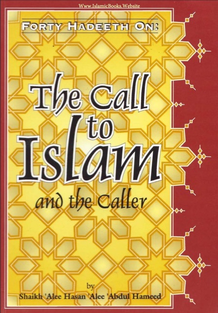 Forty Hadeeth on the Call to Islam & the Caller
