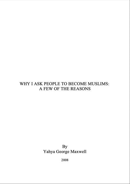 Why I Ask People to Become Muslims, A Few of the Reasons