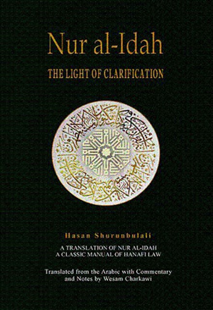 Nur al-Idah- The Light of Clarification (Hanafi Fiqh)
