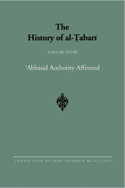 The History of al-Tabari Vol. 28: 'Abbasid Authority Affirmed - The Early Years of al-Mansur A.D. 753-763/A.H. 136-145
