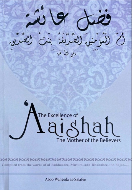 The Excellence of Aaishah: The Mother of the Believers